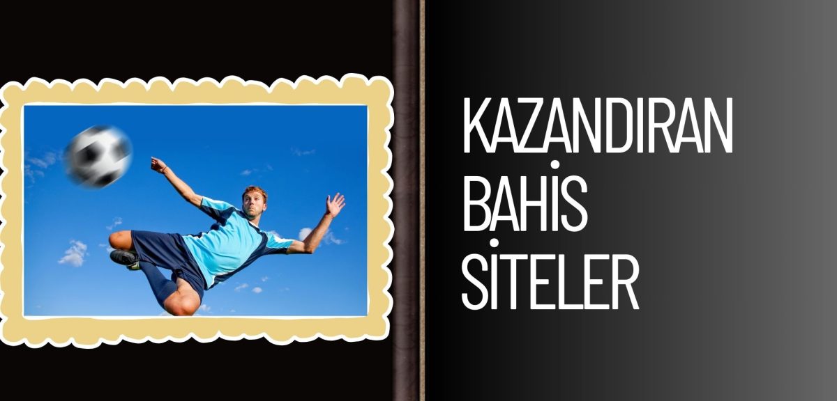 Neden Kazandıran Bahis Siteleri Var?