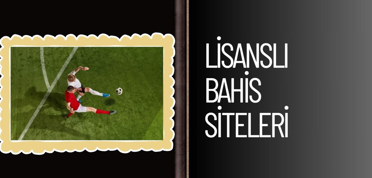 Lisanslı Bahis Siteleri Bonus Teklifleriyle Şaşırtıyor!