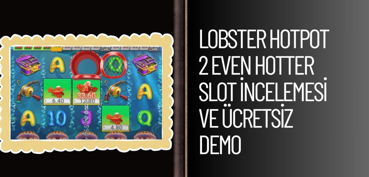 Lobster Hotpot 2 Even Hotter Slot incelemesi ve Ücretsiz Demo